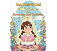 Inspirational Bible Verse Coloring and Activity Book for Girls: Uplifting Bible verses, coloring activities, and fun activities to strengthen girls' faith.