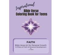 Inspirational Bible Verse Coloring Book for Teens: Faith • Bible Verse Art for Personal Growth - 12 Pillars of Faith & Personal Development: Grow in Faith, Confidence, and Spiritual Trust