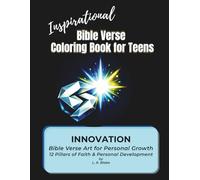 Inspirational Bible Verse Coloring Book for Teens: Innovation • Bible Verse Art for Personal Growth - 12 Pillars of Faith & Personal Development: Think Boldly, Create Freely, and Grow Spiritually