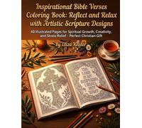 Inspirational Bible Verses Coloring Book: Reflect and Relax with Artistic Scripture Designs: 40 Illustrated Pages for Spiritual Growth, Creativity, and Stress Relief - Perfect Christian Gift