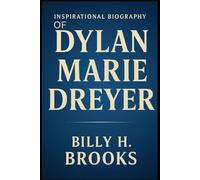 INSPIRATIONAL BIOGRAPHY OF DYLAN MARIE DREYER