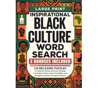 Inspirational Black Culture Word Search: 120 Relaxing Puzzles To Celebrate African American Heritage, Learn Black History, Honor Civil Rights, and Strengthen Identity For Adults & Seniors