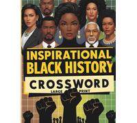 Inspirational Black History Crossword: Cruciverba che celebrano gli eroi afroamericani, i leader dei diritti civili e i pionieri