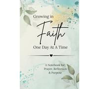 Inspirational Christian Journal Notebook, "Growing in Faith One Day at a Time". With Verse at the Back, Jeremiah 29:11: Bible Study | Prayer | Sermon ... for Women | 120 Pages | 5.5x8.3 inches
