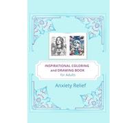 Inspirational, coloring and drawing book: Anxiety relief for adults