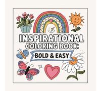 Inspirational Coloring Book: Bold & Easy: 60 Simple and Fun Positive Affirmations for Kids, Teens, and Adults to Relax, De-Stress, and Stay Motivated ... - Positive Affirmations Collection)