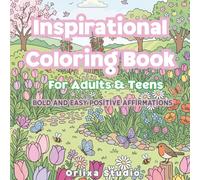 Inspirational Coloring Book for Adults and Teens: Bold and Easy Motivational Quotes & Positive Affirmations Designs for Women - Stress Relief and Mindfulness Coloring Pages