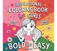 Inspirational Coloring Book For Girls: Fun and Empowering Coloring Pages to Build Self-Esteem, Courage, and a Growth Mindset for Girls Ages 6-12
