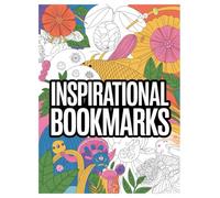 Inspirational Coloring Bookmarks: 100 Uplifting Designs for All Ages: Color and Cut Out Your Own Bookmarks for Stress Relief and Creative Expression