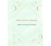 Inspirational Colouring Book for Adults: Motivational Quotes & Patterns to Colour - A Variety of Relaxing Positive Affirmations for Adults & Teens: Motivational Mandalas