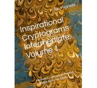 Inspirational Cryptograms Intermediate: Volume 1: Medium Cryptoquote Puzzles with Solutions for Adults (Inspirational Cryptograms puzzles)