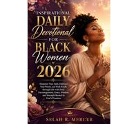 Inspirational Daily Devotional for Black Women 2026: Empower your Faith, Embrace your Worth, and Walk Boldly through Life with Daily Encouragement, Grace, Wisdom and Strength Rooted in God's Promises