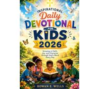 Inspirational Daily Devotional for Kids 2026: Growing in Faith, Joy, and Character through God's Word Every Day