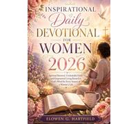 Inspirational Daily Devotional for Women 2026: Spiritual Renewal, Unshakable Faith, and Empowered Living Rooted in God's Word for Every Season of a Woman's Life