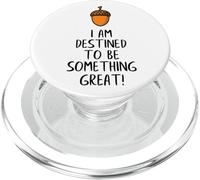 Inspirational Destined to Be Great - Bellota se Convierte en Oak Tree PopSockets PopGrip para MagSafe