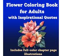 Inspirational Flower Coloring Book for Adults, 8.5''x8.5'': 50 Motivational Quotes and Floral Designs for Mindfulness & Stress Relief