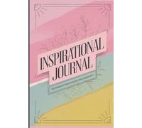 Inspirational Journal - 150 Pages of Motivation and Creativity: Transform Thoughts into Actions and Dreams into Reality