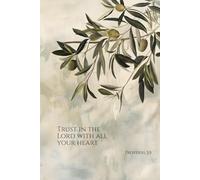 Inspirational Journal for Christian Women and Men: Proverbs 3:5: Olive Branch Faith Prayer | 6x9 College Ruled 200 Pages | Bible Verse Gift