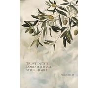 Inspirational Journal for Christian Women and Men: Proverbs 3:5: Olive Branch Faith Prayer | 6x9 College Ruled 200 Pages | Bible Verse Gift