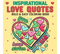Inspirational Love Quotes: Bold and Easy Coloring Book for Adults and Teens with Simple Heart Designs and Stress-Relief Pages