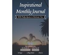 Inspirational Monthly Journal: A College Ruled Line Notebook with Daily Motivational Quotes