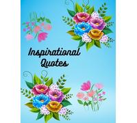 Inspirational Notebook: 100 Pages with Positive Quotes to Keep You Inspired, Premium Lined Notebook with Uplifting Thoughts on Every Page, For Notes, Journaling, or Daily Reflections