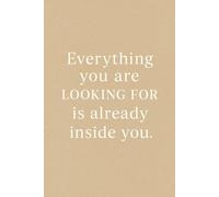 INSPIRATIONAL NOTEBOOK - “Everything you are looking for is already inside you” | 6x9 in | Grid 5x5 mm |: Minimalist motivational quote cover | Perfect for school, journaling, planning or daily notes