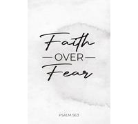 Inspirational Notebook - Faith Over Fear - Psalm 56:3 Bible Verse - Christian Journal with 200 Lined Pages - 6 x 9 Size - Bound Without Spirals - Easy ... - Christian Gift Idea: Faithful Pages Series