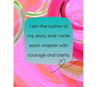 Inspirational Notebook with Positive Affirmations on each page. I am the author of my story… quote on cover. Lined Paper, 200 pages, 8 x 10 inches bright high-vibe cover