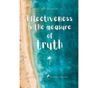 Inspirational Notebook with Quote: Effectiveness is the measure of truth: Notes of Eternity: The Ancient Collection