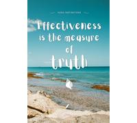 Inspirational Notebook with Quote: Effectiveness is the measure of truth: Notes of Eternity: The Ancient Collection