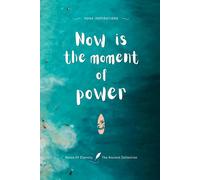 Inspirational Notebook with Quote: Now is the moment of power: Notes of Eternity: The Ancient Collection