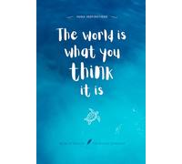 Inspirational Notebook with Quote: The world is what you think it is: Notes of Eternity: The Ancient Collection