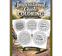 Inspirational Quote Coloring Book for Adults 80 Motivational Mandala Designs for Relaxation, Stress Relief & Mindfulness: Relaxing Circular Mandala ... Reduce Anxiety & Inspire Daily Positivity
