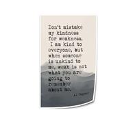 Inspirational Quote Dont Mistake My Kindness for Weakness Print Modern Wall Art Living Room Home Decor Gift(Framed,12x18inch(30x45cm))