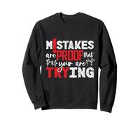 Inspirational Quote Mistakes Proof Trying Teachers Students Sudadera
