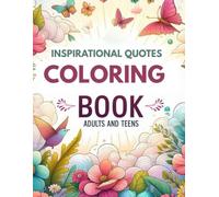 Inspirational Quotes Coloring Book Adults And Teens: 55 Motivational Quotes & Patterns-A Beautiful Collection Of Affirmations And Bible Verses For Relaxation & Reflection