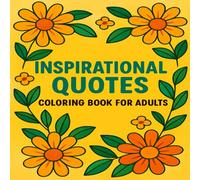 Inspirational Quotes Coloring Book for Adults: Uplifting Words in Bold Lettering with Easy Floral Designs for Relaxation and Stress Relief (SIMPLE STROKES)
