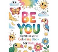Inspirational Quotes Coloring Book for Kids: 50 Bold & Easy Designs for Boost Confidence, Creativity & Calmness to Motivate, Self-Belief and Empower Young Artists (Calm & Inspire Series)