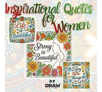 Inspirational Quotes Coloring Book for Women: Stress-Relief Floral Designs, Positive Affirmations, and Relaxing Adult Coloring Pages for Mindfulness and Self-Care