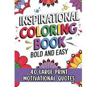 Inspirational Quotes Coloring Book: Large Print Edition for All Ages | Motivational Words to Color and Uplift Your Spirit (Large Print Inspirational Quotes)