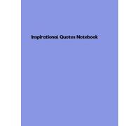 Inspirational Quotes Notebook: Empowering Daily Wisdom for a Positive Mindset and Motivational Growth