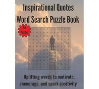 Inspirational Quotes Word Search Puzzle Book: Uplifting words to motivate, encourage, and spark positivity | 110 Pages | 55 Puzzles (Faith & Inspiration)