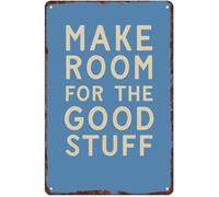 Inspirational Sign MAKE ROOM FOR THE GOOD STUFF Vintage Rust Aluminum Metal Wall Art for Living Room Bedroom Home 8 X 12 in