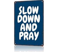 Inspirational Slow Down And Pray Metal Tin Sign Vintage Style Wall Art for Home Decor 8 X 12 in