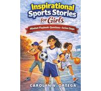 Inspirational Sports Stories for Girls: Courage & Confidence for Young Athletes Ages 8-12 | Mindset Playbook After Every Story