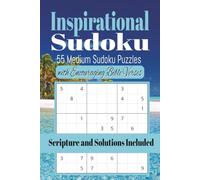 Inspirational Sudoku: 55 Medium-Difficulty Sudoku Puzzles with Encouraging Bible Verses, Scripture Reflections, and Solutions for Christian Adults and Teens