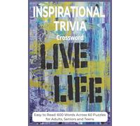 Inspirational Trivia Crossword: Uplifting Challenges to Boost Creativity, Memory, and Positive Thinking for All Ages (Calm and Inspired Series)