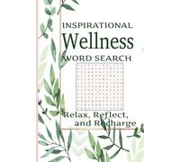 Inspirational Wellness Word Search Puzzle Book: Word Searches with Easy to Read Print about Inspiration, Wellness, Motivation and more | 6x9 inches, ... Holidays, Relaxation and Free Times