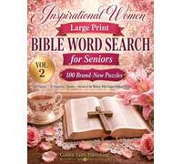 Inspirational Women of the Bible Word Search: Volume 2: 100 Brand-New Large Print Puzzles & Stories of the Women Who Shaped Bible History, with Scripture Verses and Answers in the Back